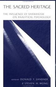 Cover of: The sacred heritage: the influence of shamanism on analytical psychology