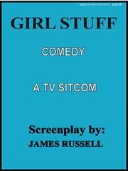 Cover of: Girl Stuff The Television Comedy Sitcom Script by James Russell