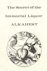 Cover of: The Secret of the Immortal Liquor Called Alkahest by George Starkey