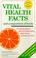 Cover of: Vital Health Facts and Composition of Foods