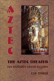 The Aztec Theater by Clif Tinker