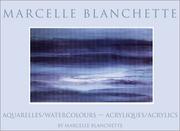 Cover of: Marcelle Blanchette: Aquarelles/Watercolours - Acryliques/Acrylics