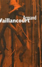 Armand Vaillancourt by Armand Vaillancourt, Terry Graff, John Grande