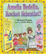 Amelia Bedelia, rocket scientist? by Herman Parish