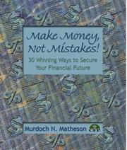 Cover of: Make Money , Not Mistakes by Murdoch Matheson