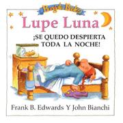 Cover of: Lupe Luna !Se Quedo Despierta Toda la Noche! by Frank B. Edwards