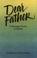 Cover of: Dear Father