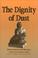 Cover of: The Dignity of Dust