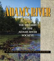 Cover of: Adam's River: Exploring the Mystery of the Adams River Sockeye