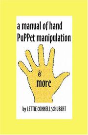 Cover of: Manual of Hand Puppet Manipulation & More by Lettie Connell Schubert