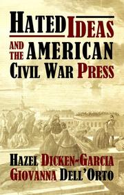 Cover of: Hated Ideas and the American Civil War Press by Hazel Dicken-Garcia, Hazel Dicken-Garcia, Giovanna Dell'Orto