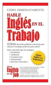 Speak English on the Job (Hable Ingles en el Trabajo) by Inc. Southwestern Press