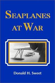 Seaplanes at War by Donald H. Sweet