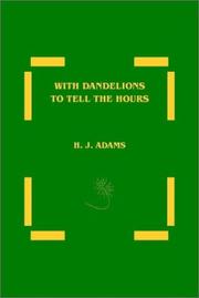 With dandelions to tell the hours by H. J. Adams