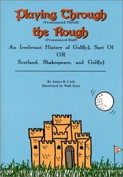 Cover of: Playing Through the Rough : An Irrelevant History of Golf(e) or Scotland, Shakespeare, and Golf(e)
