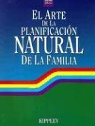 El Arte de La Planificacion Natural de La Familia by John F. Kippley, Sheila Kippley