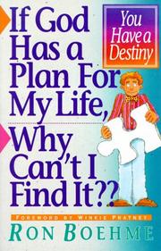 Cover of: If God Has a Plan for My Life, Why Can't I Find It? by Ron Boehme