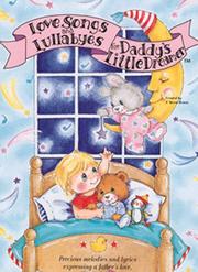 Cover of: Love Songs & Lullabyes for Daddy's Little Dreamer