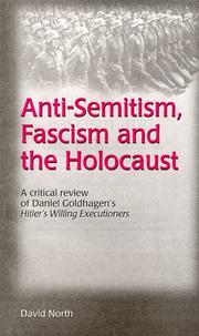 Cover of: Anti-semitism, fascism and the holocaust: A critical review of Daniel Goldhagen's Hitler's willing executioners