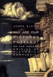 Cover of: Why are our pictures puzzles?: on the modern origins of pictorial complexity