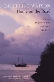 Cover of: Home on the Road: Further Dispatches from the Ends of the Earth
