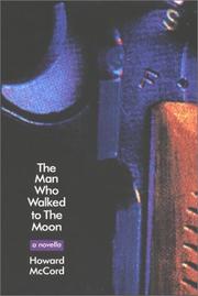 Cover of: The Man Who Walked to the Moon: A Novella