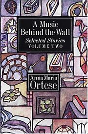 Cover of: A Music Behind the Wall by Anna Maria Ortese, Henry Martin, Anna Maria Ortese, Henry Martin