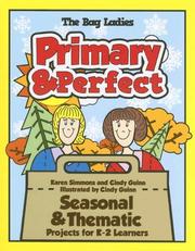 Cover of: Primary & Perfect: Seasonal & Thematic Projects for K-2 Learners