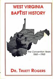 Cover of: West Virginia Baptist History: The Convention Years, 1865-1965