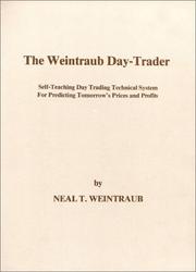 Cover of: The Weintraub Day-Trader: Self-Teaching Day Trading Technical System for Predicting Tomorrow's Prices and Profits