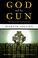 Cover of: God and the gun