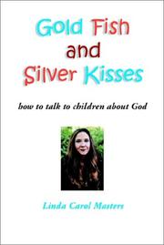 Cover of: Gold Fish and Silver Kisses: How to Talk to Children About God