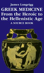 Cover of: Greek medicine: from the heroic to the Hellenistic age : a source book