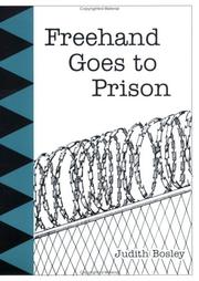 Cover of: Freehand Goes to Prison by Judith Bosley