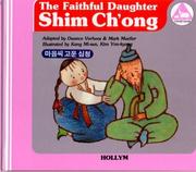 Cover of: The Faithful Daughter Shim Chong the Little Frog Who Never Listened (Korean Folk Tales for Children, Vol 9) (Korean Folk Tales for Children, Vol 9) by Duance Vorhees, Mark Mueller, Kang Mi-Sun, Kim Yon-Kyong