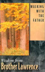 Cover of: Walking With the Father: Wisdom from Brother Lawrence (Wisdom)