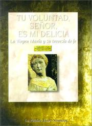 Cover of: Tu Voluntad, Senor, Es Mi Delicia: La Virgen Maria y su Travesia de Fe