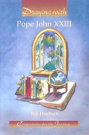 Cover of: Praying With Pope John Xxiii (Companions for the Journey) by Bill Huebsch