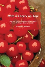 Cover of: With a Cherry on Top: Stories, Poems, Recipes & Fun Facts from Michigan Cherry Country