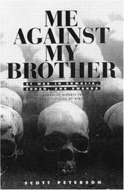 Cover of: Me against my brother: at war in Somalia, Sudan, and Rwanda : a journalist reports from the battlefields of Africa