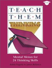 Cover of: Teach Them Thinking by Robin J. Fogarty, James A. Bellanca