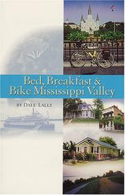 Cover of: Bed, Breakfast & Bike Mississippi Valley by Dale Lally