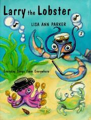 Cover of: Larry the Lobster - Everyday Songs from Everywhere by Lisa Ann Parker