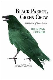 Cover of: Black Parrot, Green Crow by Houshang Golshiri, Heshmat Moayyad