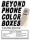 Cover of: Beyond Phone Color Boxes