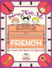 Cover of: Sing With Me In French: A Teach Me Tape Songbook Complete with Words, Piano Accompaniment and Chord Symbols