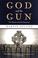 Cover of: God and the gun