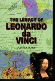 Cover of: The Legacy of Leonardo da Vinci by Godfrey Harris