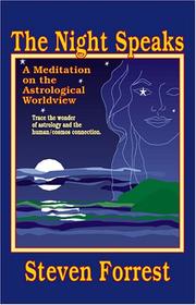Cover of: The Night Speaks: A Meditation on the Astrological World View  by Steven Forrest