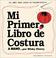 Cover of: Mi Primer Libro De Costura/ My First Sewing Book (Book and Sewing Kit)